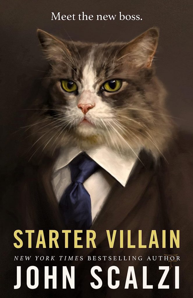 Starter Villain — John Scalzi (Tor Books)